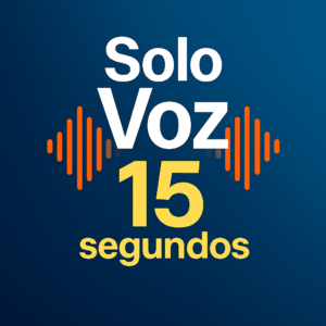 Solo Voz 15 segundos